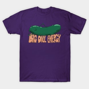 Big Dill Energy T-Shirt